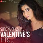Shreya Ghoshal - Valentines Hits - Ram Sampath Song Download